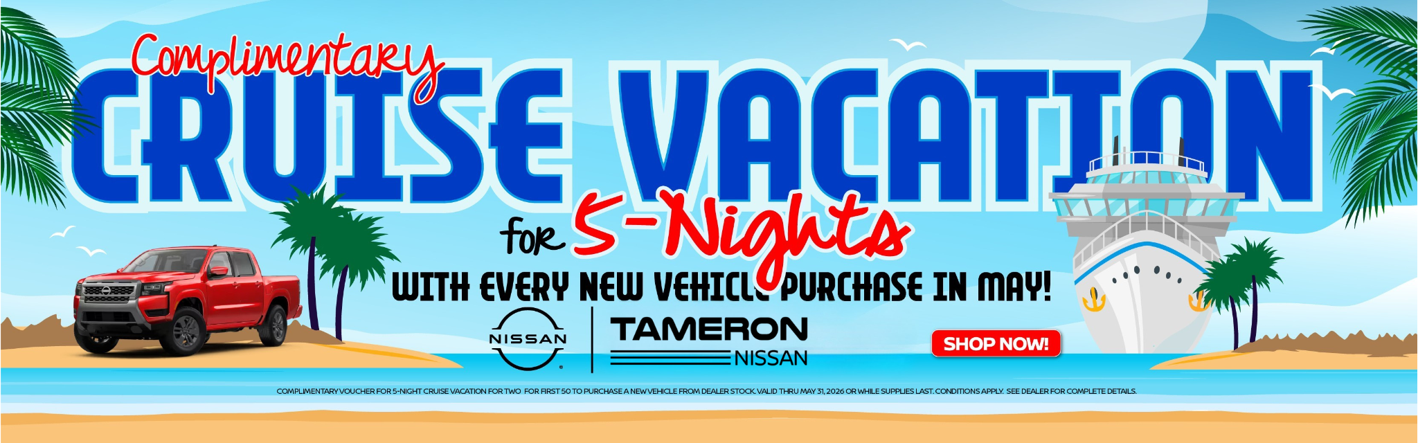 VOUCHER FOR 5-NIGHT CRUISE VACATION FOR TWO FOR FIRST 25 